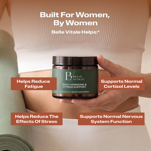 Built for Women, by Women. Woman holding Belle Vitale Daily Hormone & Stress Support jar with benefit callouts