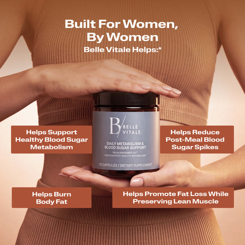 Built for Women, by Women. Woman holding Belle Vitale Glucose Metabolism & Blood Sugar Support jar with benefit callouts